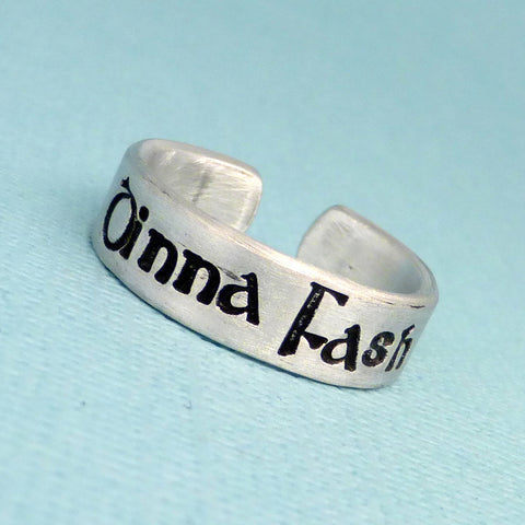 Outlander Inspired - Dinna Fash - A Hand Stamped Aluminum Ring