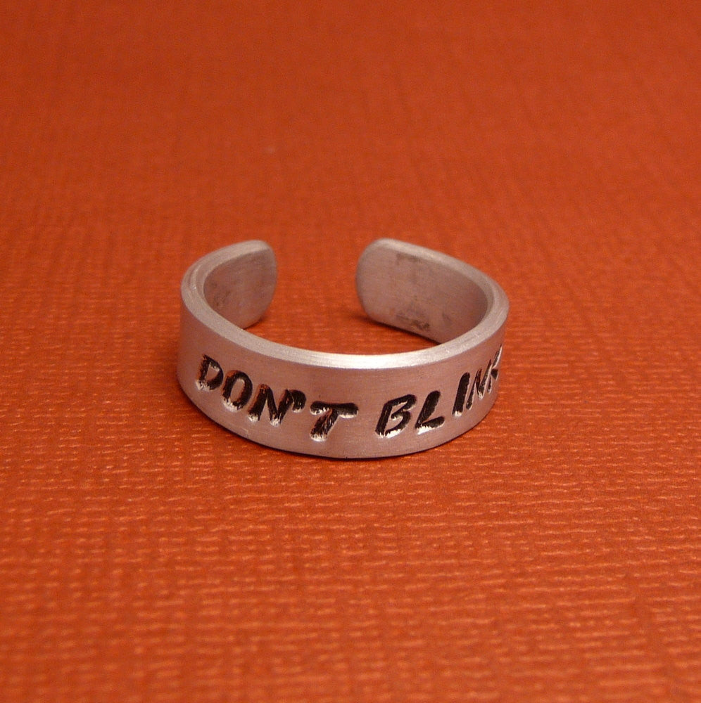 Doctor Who Inspired - Don't Blink - A Hand Stamped Aluminum Ring