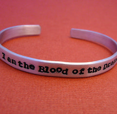 Game of Thrones Inspired - I Am The Blood Of The Dragon - A Hand Stamped Bracelet in Aluminum or Sterling Silver