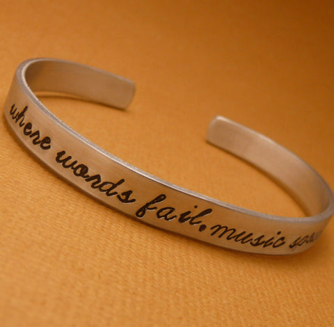 Hans Christian Anderson Inspired - Where Words Fail, Music Speaks Hand Stamped Bracelet in Aluminum or Sterling Silver