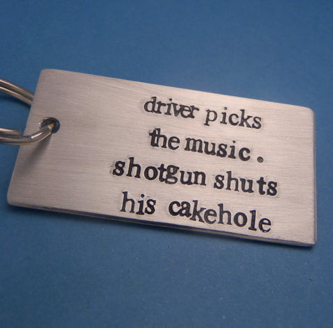Supernatural Inspired - Driver Picks The Music. Shotgun Shuts His Cakehole. - A Hand Stamped Aluminum Keychain