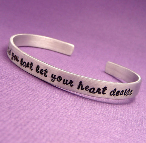 Aladdin Inspired - When Did You Last Let Your Heart Decide - A Hand Stamped Bracelet in Aluminum or Sterling Silver