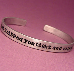 Supernatural Inspired - I'm the one that gripped you tight and raised you from Perdition - A Hand Stamped Bracelet in Aluminum or Sterling Silver