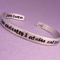 Pride & Prejudice Inspired - How ardently I admire and love you. Jane Austen - A Double-Sided Hand Stamped Bracelet