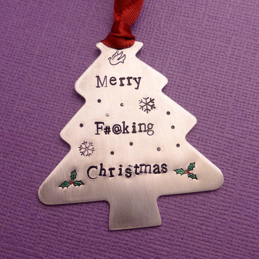 Merry F#@cking Christmas - A Hand Stamped Aluminum Ornament