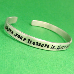 Harry Potter Inspired - Where Your Treasure Is, There WIll Your Heart Be Also - A Hand Stamped Bracelet in Aluminum or Sterling Silver