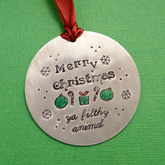 Home Alone Inspired - Merry Christmas ya filthy animal - A Hand Stamped Ornament