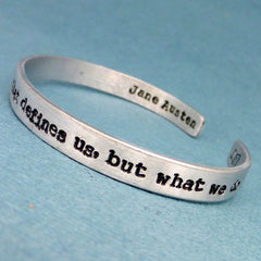 Sense & Sensibility - It isn't what we say or think that defines us, but what we do - A Double-Sided Hand Stamped Aluminum Bracelet