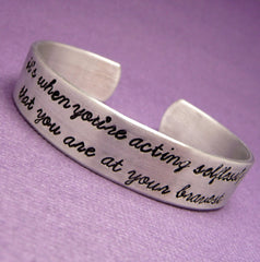 Divergent Inspired - It's when you're acting selflessly that you are at your bravest - A Hand Stamped Aluminum Bracelet