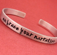 Embrace Your Narrative - A Hand Stamped Bracelet in Aluminum or Sterling Silver