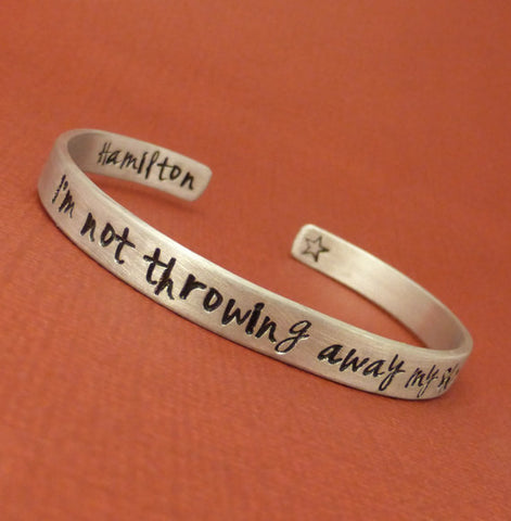 Hamilton Inspired - I'm not throwing away my shot! - A Double Sided Hand Stamped Bracelet in Aluminum or Sterling Silver