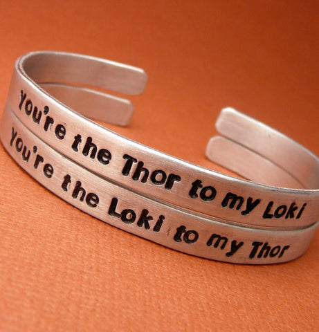 Thor Inspired - Thor to my Loki & the Loki to my Thor - A Pair of Hand Stamped Bracelets in Aluminum or Sterling Silver