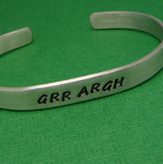 Grr Argh - A Hand Stamped Braceletin Aluminum or Sterling Silver