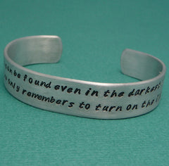 Harry Potter Inspired - Happiness Can Be Found In The Darkest of Times... - A Hand Stamped Aluminum Bracelet