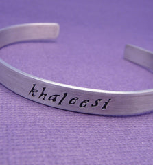 Game of Thrones Inspired - Khaleesi - A Hand Stamped Bracelet in Aluminum or Sterling Silver