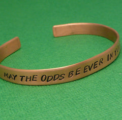 Hunger Games Inspired - May The Odds Be Ever In Your Favor - A Hand Stamped Copper Bracelet