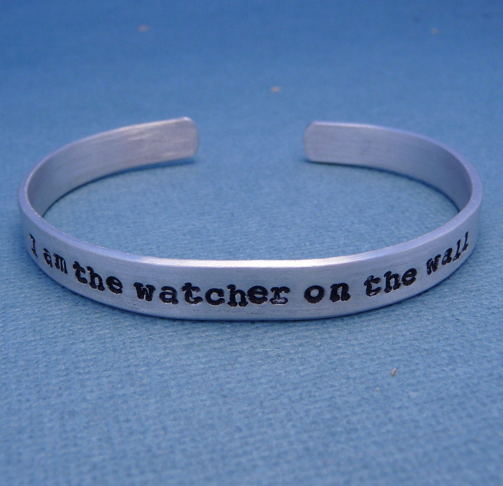 Game of Thrones Inspired - I Am The Watcher On The Wall - A Hand Stamped Bracelet in Aluminum or Sterling Silver