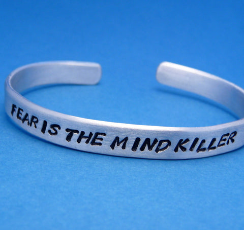 Dune Inspired - Fear Is The Mind Killer - A Hand Stamped Bracelet in Aluminum or Sterling Silver