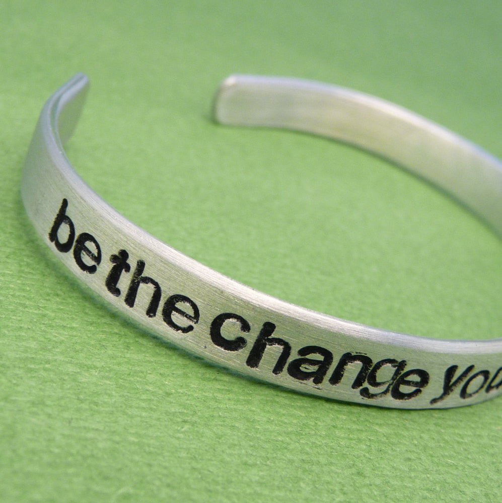 Be The Change You Wish To See In The World - Bracelet in Aluminum or Sterling Silver