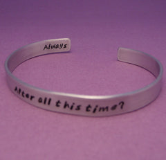 Harry Potter Inspired - After All This Time. Always - A Hand Stamped Aluminum Bracelet