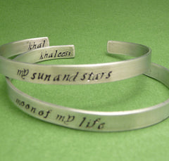 Game of Thrones Inspired - My Sun And Stars (Khal) & Moon Of My Life (Khaleesi) - A Pair of DOUBLE SIDED Hand Stamped Aluminum Bracelets
