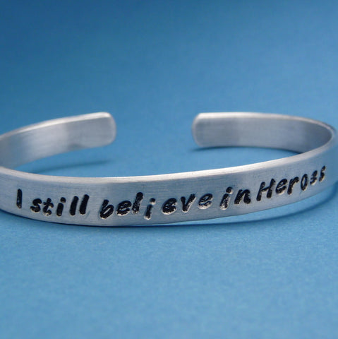 The Avengers Inspired - I Still Believe In Heroes - A Hand Stamped Bracelet in Aluminum or Sterling Silver
