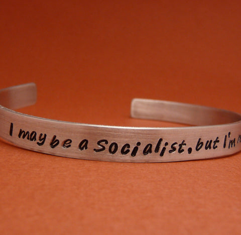 Downton Abbey Inspired - I May Be A Socialist, But I'm Not A Lunatic - A Hand Stamped Bracelet in Aluminum or Sterling Silver