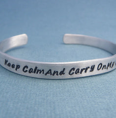 Supernatural Inspired - Keep Calm and Carry On My Wayward Son - A Hand Stamped Bracelet in Aluminum or Sterling Silver