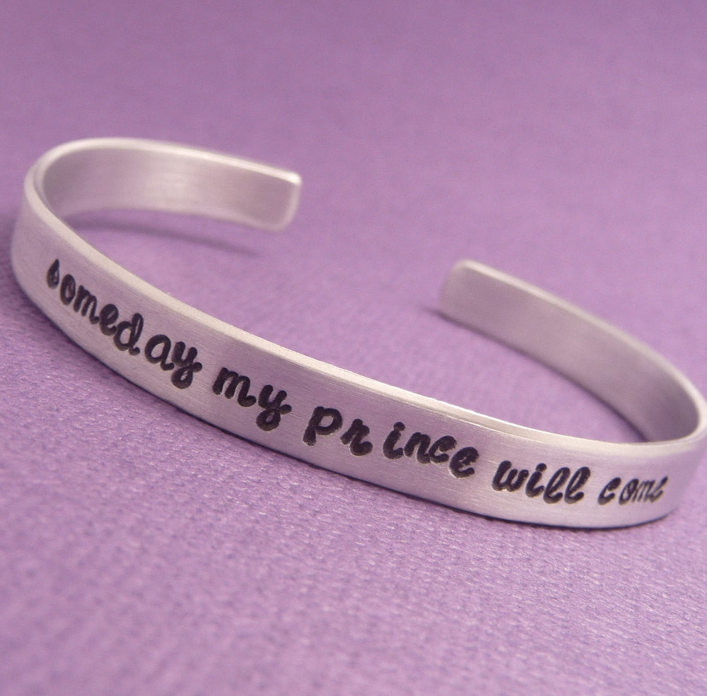 Snow White Inspired - Someday My Prince Will Come - A Hand Stamped Bracelet in Aluminum or Sterling Silver