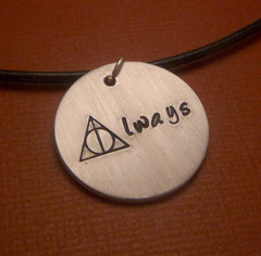 Harry Potter Inspired - Always - A Hand Stamped Aluminum Disc Necklace
