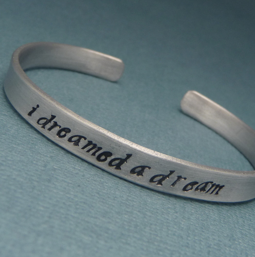 Les Miserables Inspired - I Dreamed A Dream - A Hand Stamped Bracelet in Aluminum or Sterling Silver
