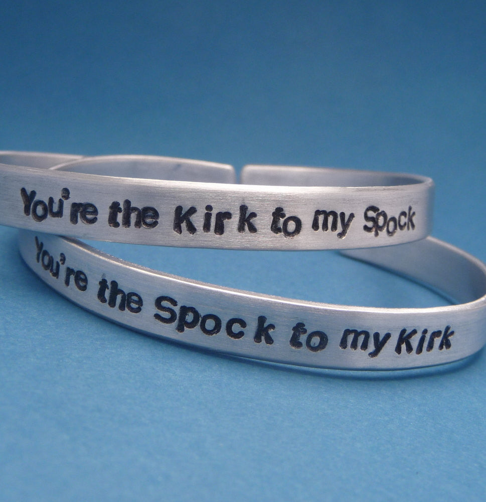 Star Trek Inspired - Kirk to my Spock & Spock to my Kirk - A Pair of Hand Stamped Aluminum Bracelets