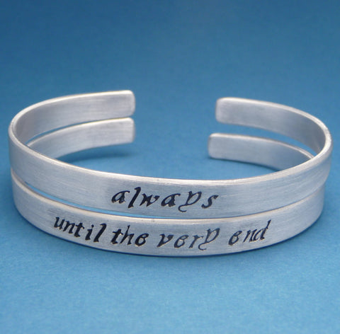 Harry Potter Inspired - Choose ONE - Always & Until The Very End - A Hand Stamped Bracelet in Aluminum or Sterling Silver