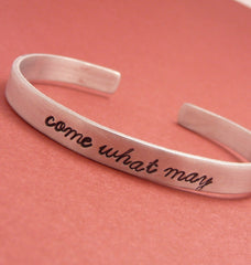 Moulin Rouge Inspired - Come What May - A Hand Stamped Bracelet in Aluminum or Sterling Silver