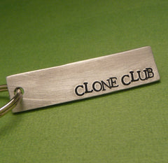 Orphan Black Inspired - CLONE CLUB  - A Hand Stamped Keychain Aluminum or Copper