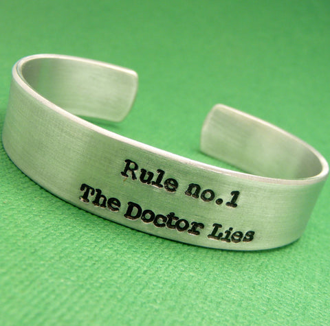 Doctor Who Inspired - Rule No. 1 - The Doctor Lies - A Hand Stamped Aluminum Bracelet