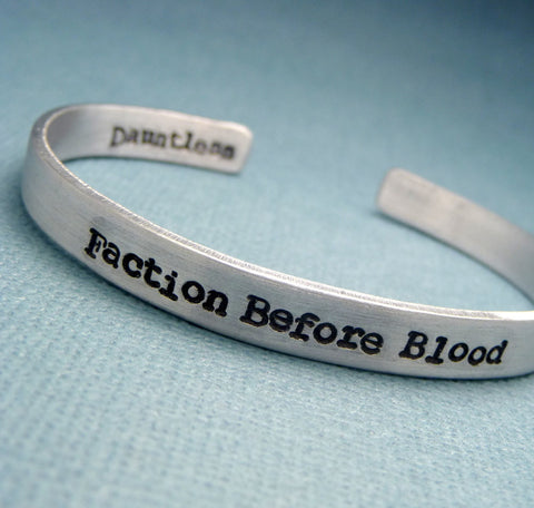 Divergent Inspired - Faction Before Blood - A Double Sided Hand Stamped Bracelet in Aluminum or Sterling Silver