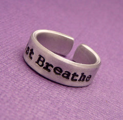 Just Breathe -  A Hand Stamped Aluminum Ring